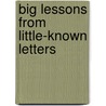 Big Lessons from Little-Known Letters door Kirk R. Webster