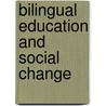 Bilingual Education and Social Change by Ru Freeman