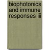 Biophotonics And Immune Responses Iii by Wei R. Chen