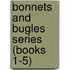 Bonnets And Bugles Series (Books 1-5)