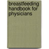 Breastfeeding Handbook For Physicians by American College of Obstetricians and Gynecologists