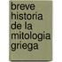 Breve Historia De La Mitologia Griega