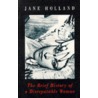 Brief History Of A Disreputable Woman by Janet Holland