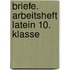 Briefe. Arbeitsheft Latein 10. Klasse