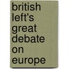 British Left's Great Debate On Europe door Andy Mullen