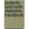 Butterfly And Moth Detective Handbook by Camilla DeLaBedoyere
