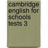 Cambridge English For Schools Tests 3 door Patricia Aspinall