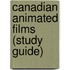 Canadian Animated Films (Study Guide)