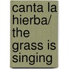 Canta la hierba/ The Grass Is Singing by Doris May Lessing