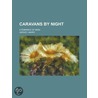 Caravans By Night; A Romance Of India door Harry Hervey