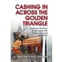 Cashing In Across The Golden Triangle
