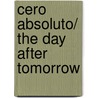 Cero absoluto/ The Day After Tomorrow by Allan Folsom