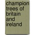 Champion Trees Of Britain And Ireland