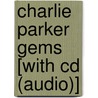 Charlie Parker Gems [With Cd (Audio)] door Charlie Parker
