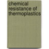 Chemical Resistance Of Thermoplastics door William Woishnis