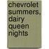 Chevrolet Summers, Dairy Queen Nights