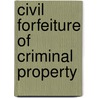 Civil Forfeiture Of Criminal Property door Onbekend