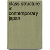 Class Structure In Contemporary Japan by Koji Hashimoto