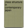 Class Structure In Contemporary Japan door Koji Hashimoto