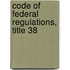 Code of Federal Regulations, Title 38