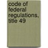 Code of Federal Regulations, Title 49