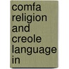 Comfa Religion and Creole Language in door Kean Gibson