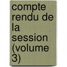 Compte Rendu De La Session (Volume 3) door Institut International D'Anthropologie