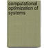 Computational Optimization Of Systems