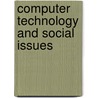 Computer Technology And Social Issues door Prof G. David Garson