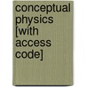 Conceptual Physics [With Access Code] door Paul G. Hewitt