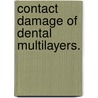 Contact Damage Of Dental Multilayers. door Xinrui Niu