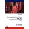 Contemporary Art In Taiwan After 1987 by Chung-Yu Fang