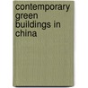 Contemporary Green Buildings In China door Li Xiangning