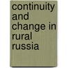 Continuity And Change In Rural Russia by Tatyana Nefedova