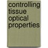 Controlling Tissue Optical Properties