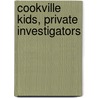 Cookville Kids, Private Investigators door Constance Cook