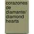 Corazones De Diamante/ Diamond Hearts
