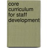 Core Curriculum for Staff Development by Sandra Bruce