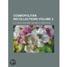 Cosmopolitan Recollections (Volume 2) by M.S. Van De Velde