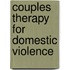 Couples Therapy For Domestic Violence
