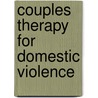 Couples Therapy For Domestic Violence door Sandra M. Stith