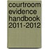 Courtroom Evidence Handbook 2011-2012