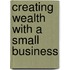 Creating Wealth With a Small Business