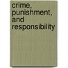 Crime, Punishment, And Responsibility door Rowan Cruft