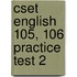 Cset English 105, 106 Practice Test 2
