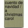 Cuento De Navidad / A Christmas Carol by 'Charles Dickens'