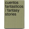 Cuentos fantasticos / Fantasy stories door Ludwig Tieck