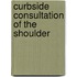 Curbside Consultation Of The Shoulder
