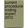 Current Procedural Coding Expert 2012 door Not Available