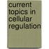 Current Topics In Cellular Regulation